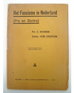 Het Fascisme in Nederland (Pro en Contra). Pro: E. Wichman. Contra: Henk Eikeboom, 1925