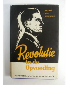 Baldur von Schirach, 'Revolutie in de opvoeding', 1942